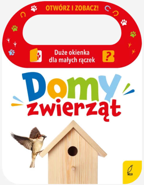 KSIĄŻECZKA OTWÓRZ I ZOBACZ! DOMY ZWIERZĄT