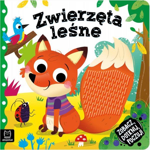 KSIĄŻECZKA SENSORYCZNA. ZOBACZ, DOTKNIJ, POCZUJ. ZWIERZĘTA LEŚNE