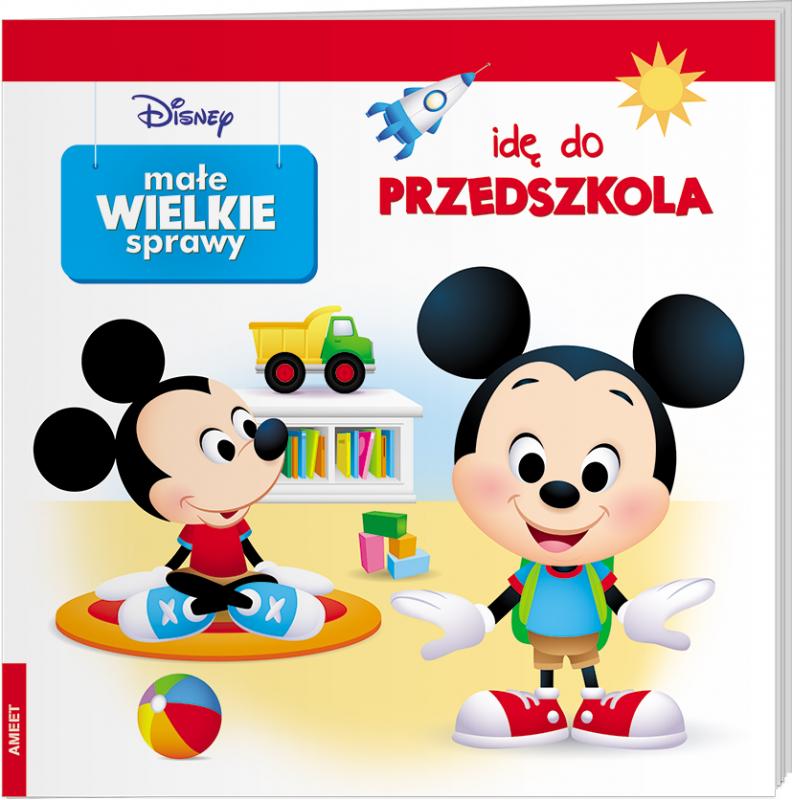 KSIĄŻECZKA DISNEY MAŁE WIELKIE SPRAWY IDĘ DO PRZEDSZKOLA