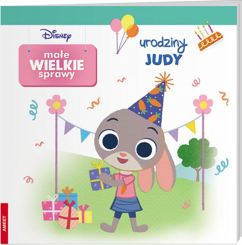 KSIĄŻECZKA DISNEY. MAŁE WIELKIE SPRAWY URODZINY JUDY