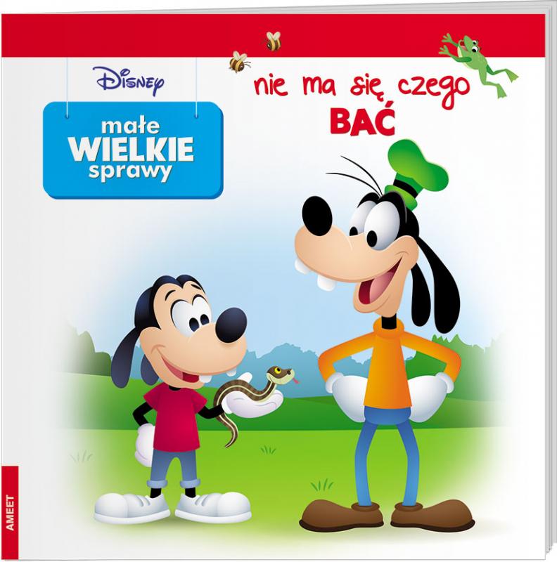 KSIĄŻECZKA DISNEY. MAŁE WIELKIE SPRAWY NIE MA SIĘ CZEGO BAĆ