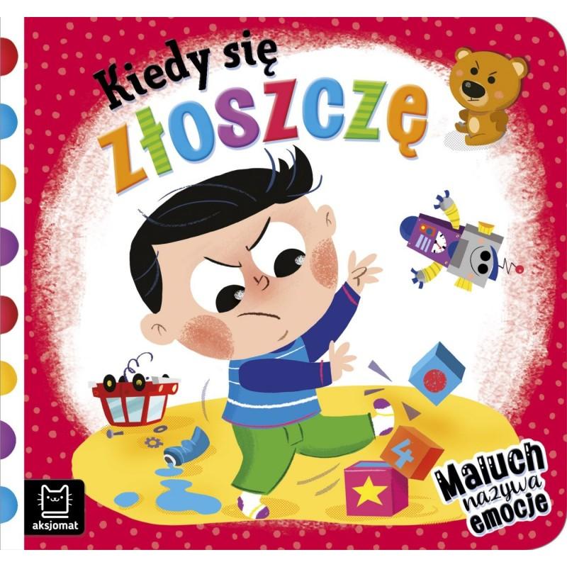 KSIĄŻECZKA KIEDY SIĘ ZŁOSZCZĘ MALUCH NAZYWA EMOCJE
