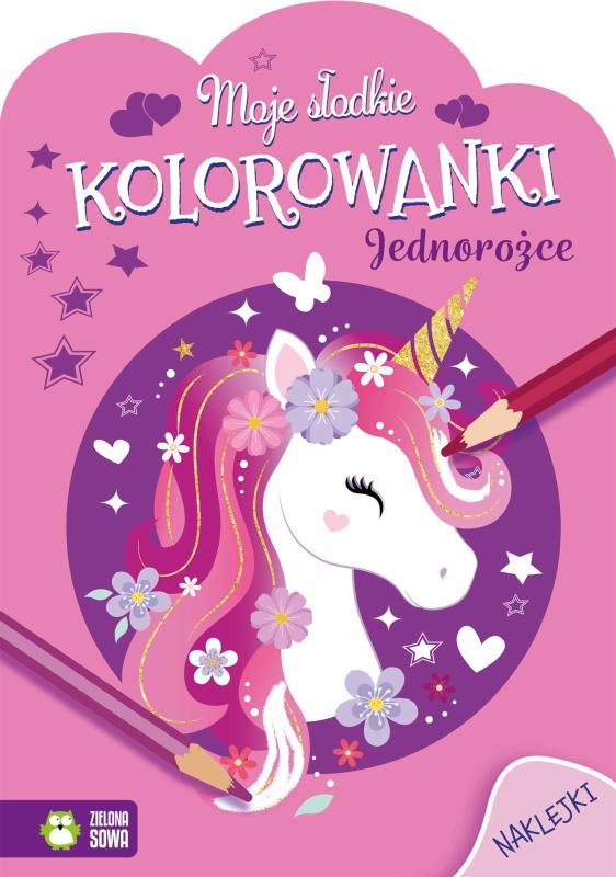 KSIĄŻECZKA MOJE SŁODKIE KOLOROWANKI.JEDNOROŻCE NW