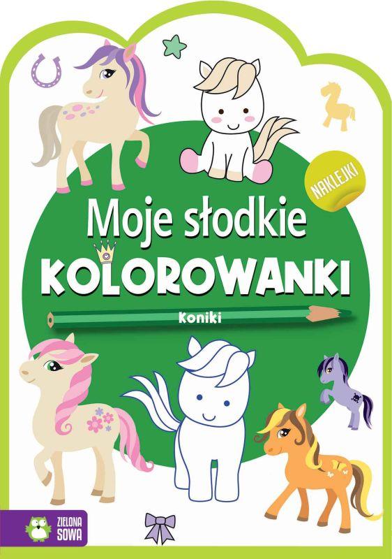 KSIĄŻECZKA MOJE SŁODKIE KOLOROWANKI.KONIKI