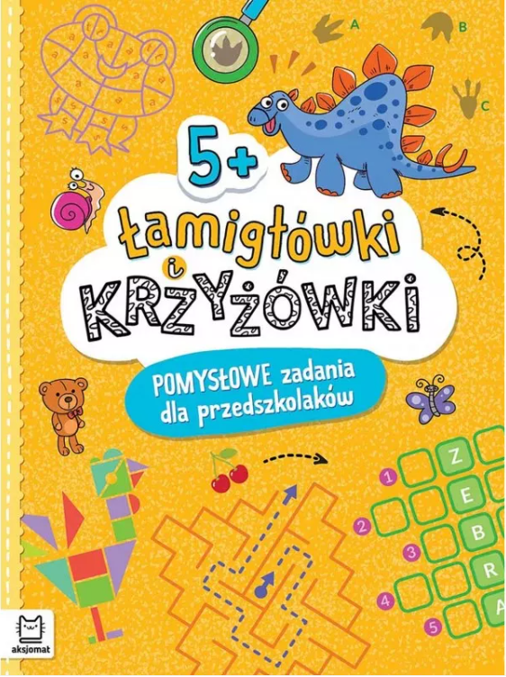 KSIĄŻECZKA ŁAMIGŁÓWKI I KRZYŻÓWKI.POMYSŁOWE ZADANIA DLA DZIECI 5+