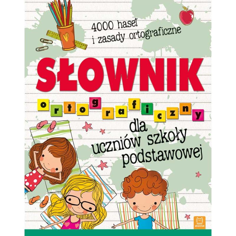 KSIĄŻECZKA SŁOWNIK ORTOGRAFICZNY DLA UCZNIÓW SZKOŁY PODSTAWOWEJ