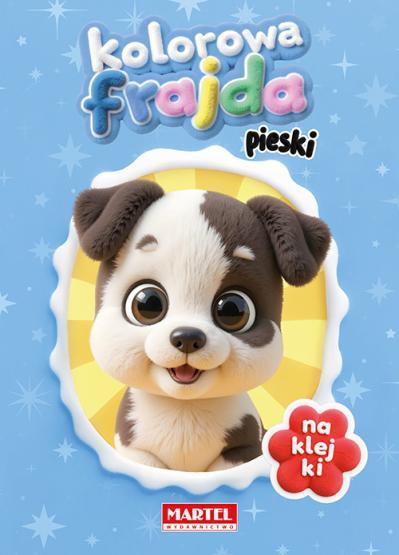 KSIĄŻECZKA KOLOROWA FRAJDA. PIESKI Z NAKLEJKAMI