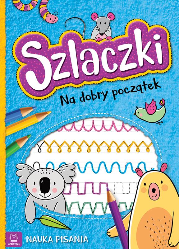 KSIĄŻECZKA SZLACZKI. NA DOBRY POCZĄTEK. NAUKA PISANIA