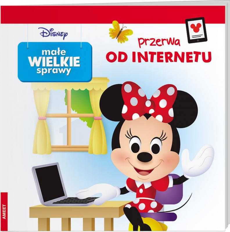 KSIĄŻECZKA DISNEY. MAŁE WIELKIE SPRAWY PRZERWA OD INTERNETU