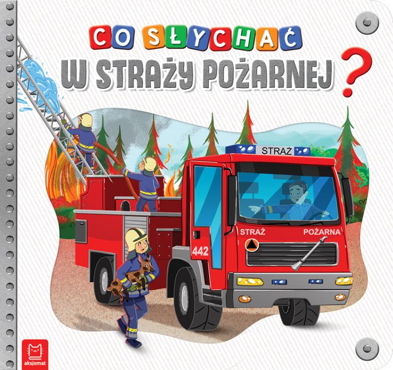 KSIĄŻECZKA CO SŁYCHAĆ W STRAŻY POŻARNEJ