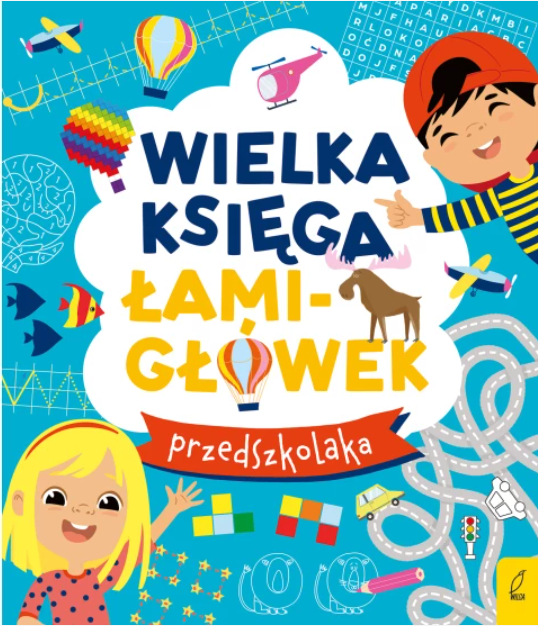 KSIĄŻECZKA WIELKA KSIĘGA ŁAMIGŁÓWEK PRZEDSZKOLAKA.W PODRÓŻY