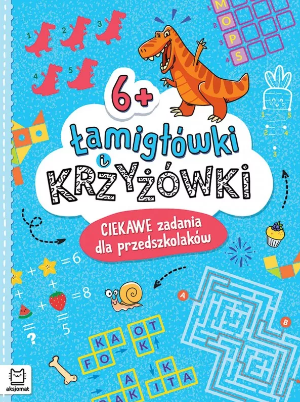 KSIĄŻECZKA ŁAMIGŁÓWKI I KRZYŻÓWKI. CIEKAWE ZADANIA DLA PRZEDSZKOLAKA 6+