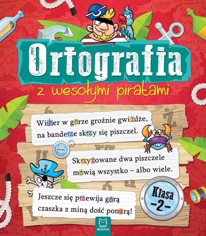 KSIĄŻECZKA ORTOGRAFIA Z WESOŁYMI PIRATAMI. KLASA 2