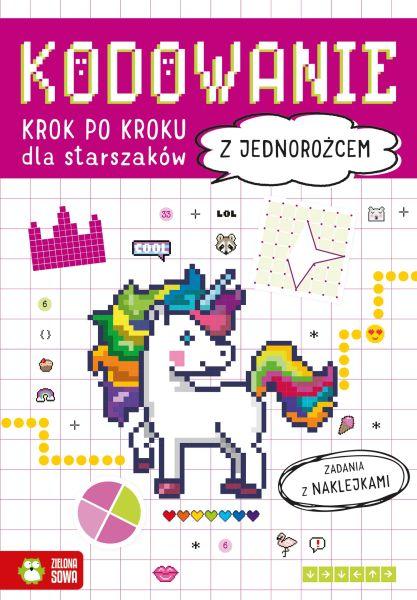 KSIĄŻECZKA KODOWANIE KROK PO KROKU. DLA STARSZAKÓW Z JEDNOROŻCEM