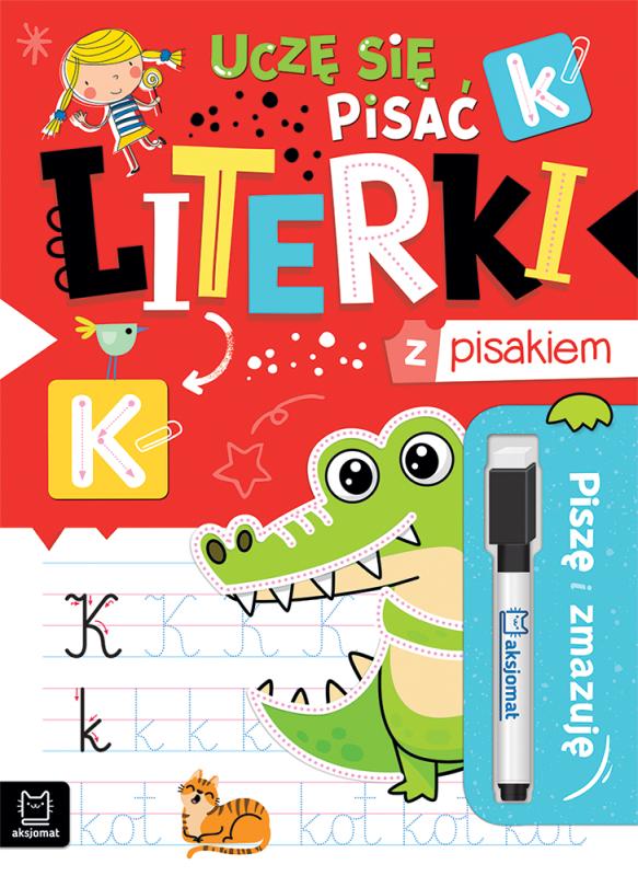 KSIĄŻECZKA PISZĘ I ZMAZUJĘ. UCZĘ SIĘ PISAĆ LITERKI Z PISAKIEM