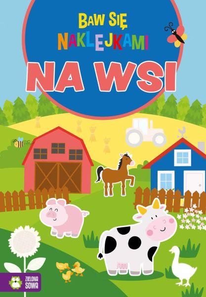 KSIĄŻECZKA BAW SIĘ NAKLEJKAMI. NA WSI NW