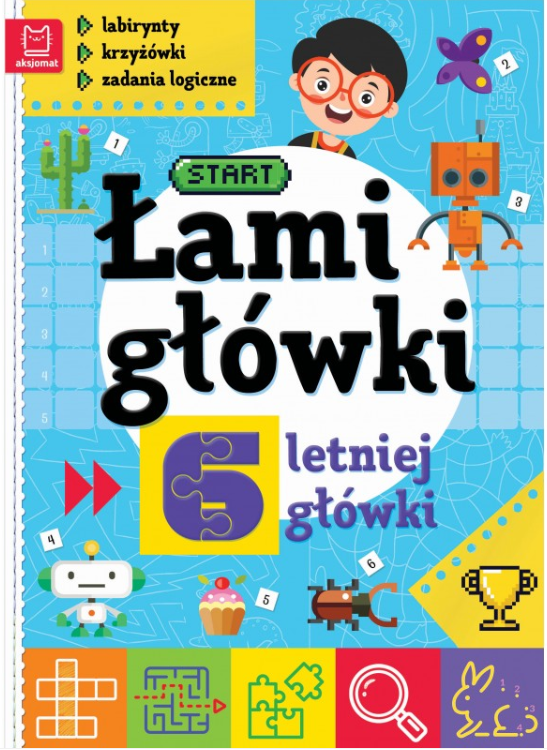 KSIĄŻECZKA ŁAMIGŁÓWKI 6-LETNIEJ GŁÓWKI. LABIRYNTY, KRZYŻÓWKI, ZADANIA LOGICZNE. WYD. II