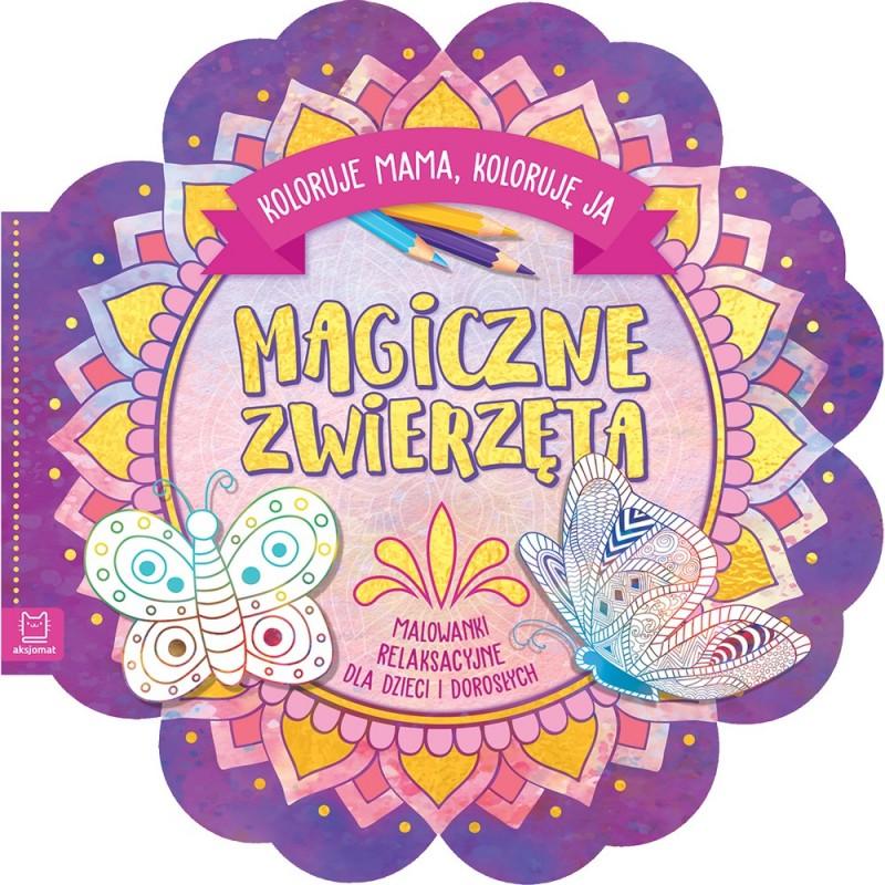 KSIĄŻECZKA MAGICZNE ZWIERZĘTA.KOLORUJE MAMA,KOLORUJĘ JA.MALOWANKI RELAKSACYJNE