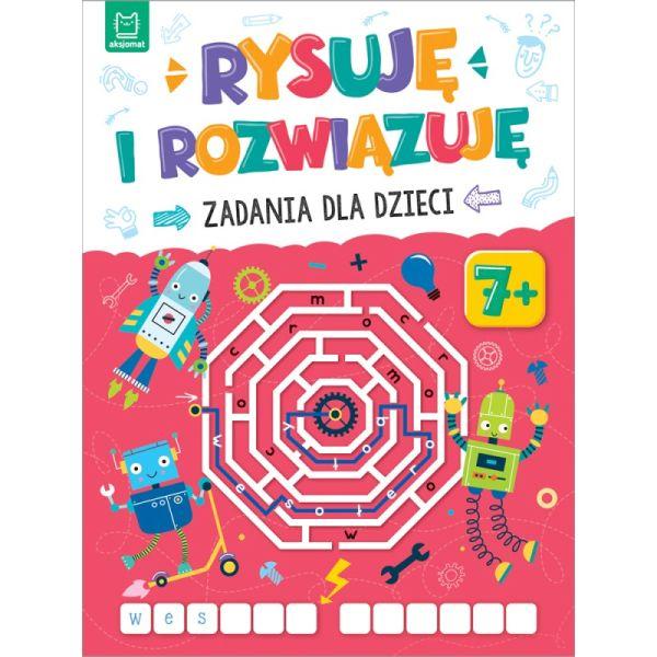 KSIĄŻECZKA RYSUJĘ I ROZWIĄZUJĘ. ZADANIA DLA DZIECI 7+