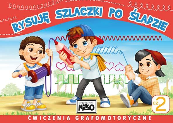 KSIĄŻECZKA RYSUJĘ SZLACZKI PO ŚLADZIE.ĆWICZENIA GRAFOMOTORYCZNE.CZ.2