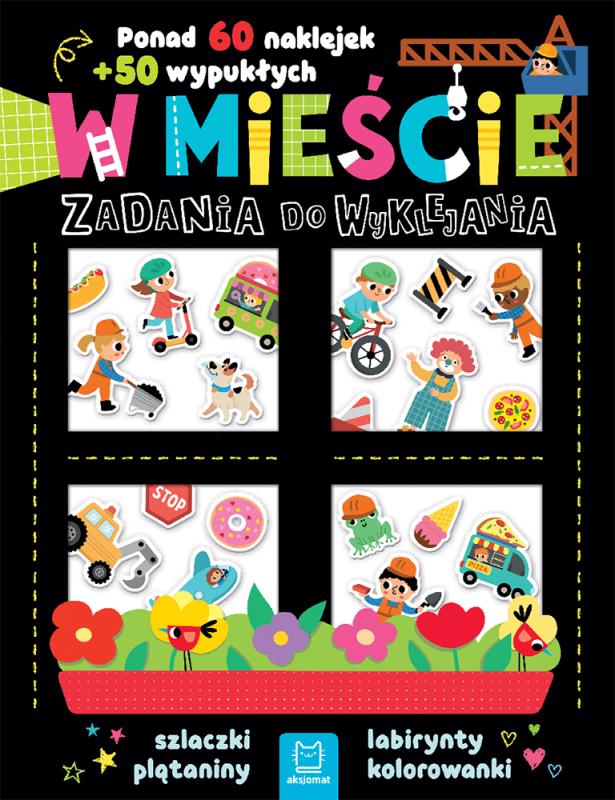 KSIĄŻECZKA W MIEŚCIE ZADANIA DO WYKLEJANIA PONAD 60 NAKLEJEK+50 WYPUKŁYCH