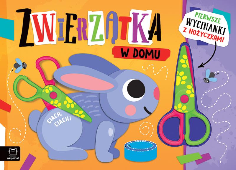 KSIĄŻECZKA PIERWSZE WYCINANKI Z NOŻYCZKAMI ZWIERZĘTA W DOMU