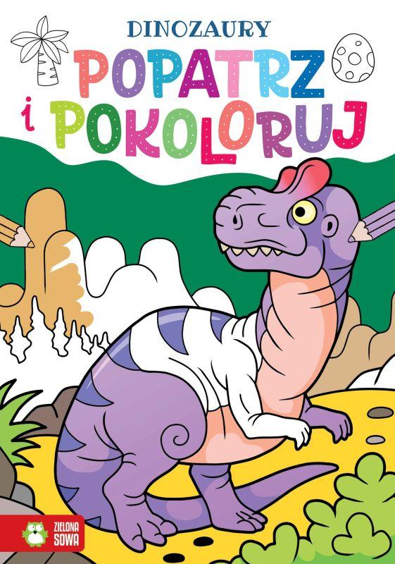 KSIĄŻECZKA POPATRZ I POKOLORUJ.DINOZAURY