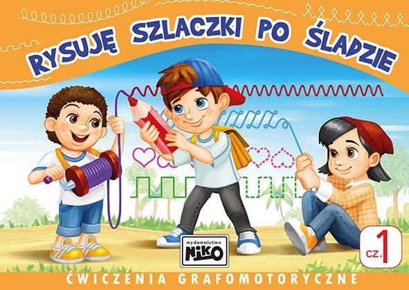 KSIĄŻECZKA RYSUJĘ SZLACZKI PO ŚLADZIE.ĆWICZENIA GRAFOMOTORYCZNE.CZ.1