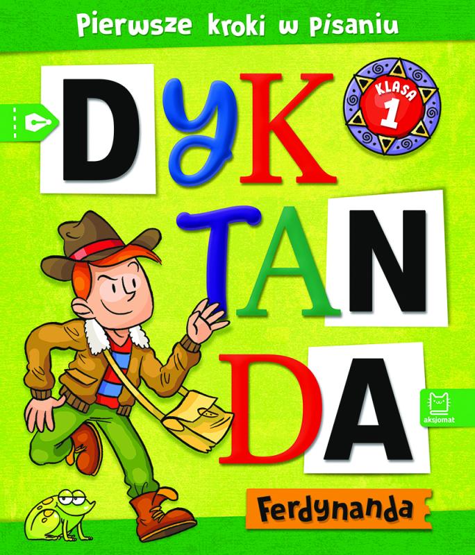 KSIĄŻECZKA DYKTANDA FERDYNANDA. PIERWSZE KROKI W PISANIU. KLASA 1