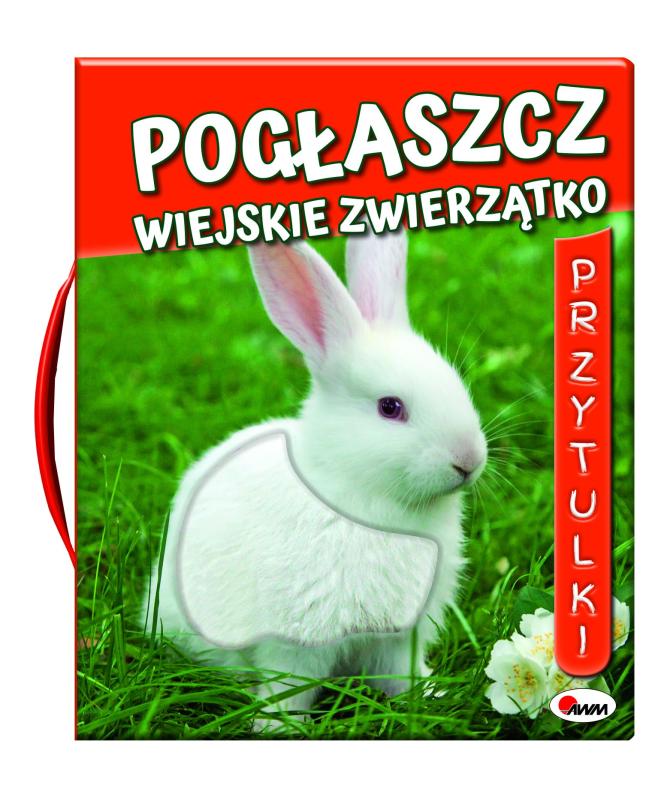 KSIĄŻECZKA POGŁASZCZ WIEJSKIE ZWIERZĄTKO