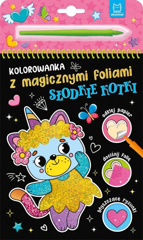 KSIĄŻECZKA KOLOROWANKA Z MAGICZNYMI FOLIAMI SŁODKIE KOTKI