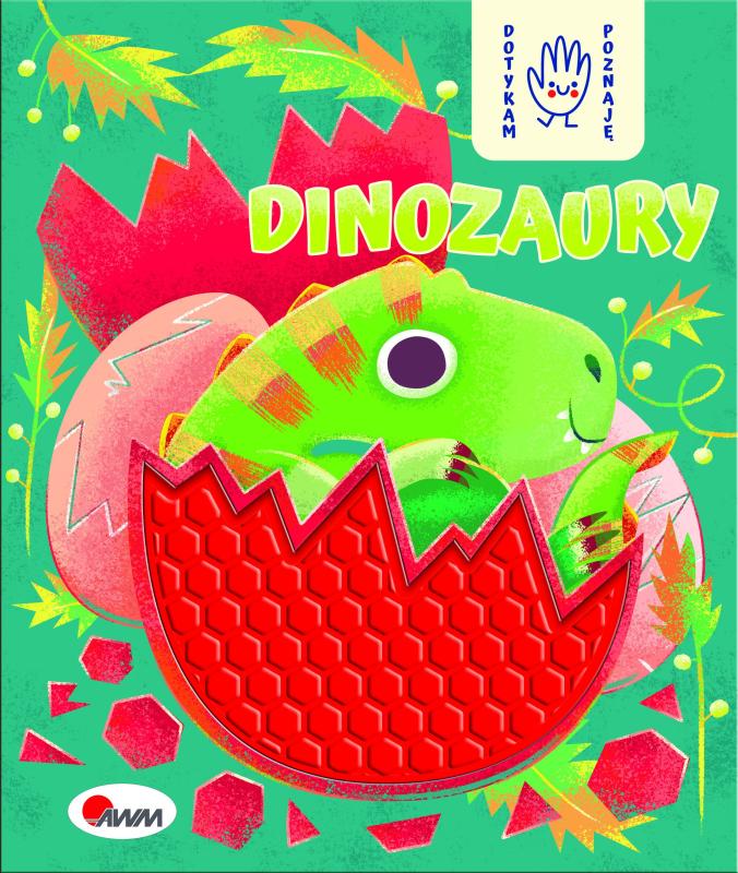 KSIĄŻECZKA DOTYKAM POZNAJĘ-DINOZAURY