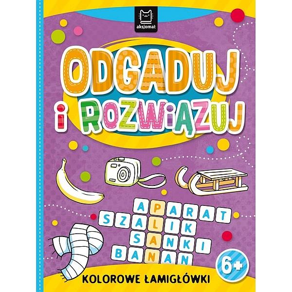 KSIĄŻECZKA ODGADUJ I ROZWIĄZUJ.KOLOROWE ŁAMIGŁÓWKI 6+