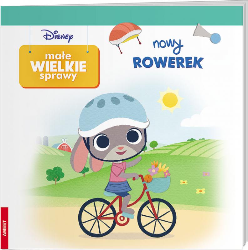 KSIĄŻECZKA DISNEY. MAŁE WIELKIE SPRAWY NOWY ROWEREK