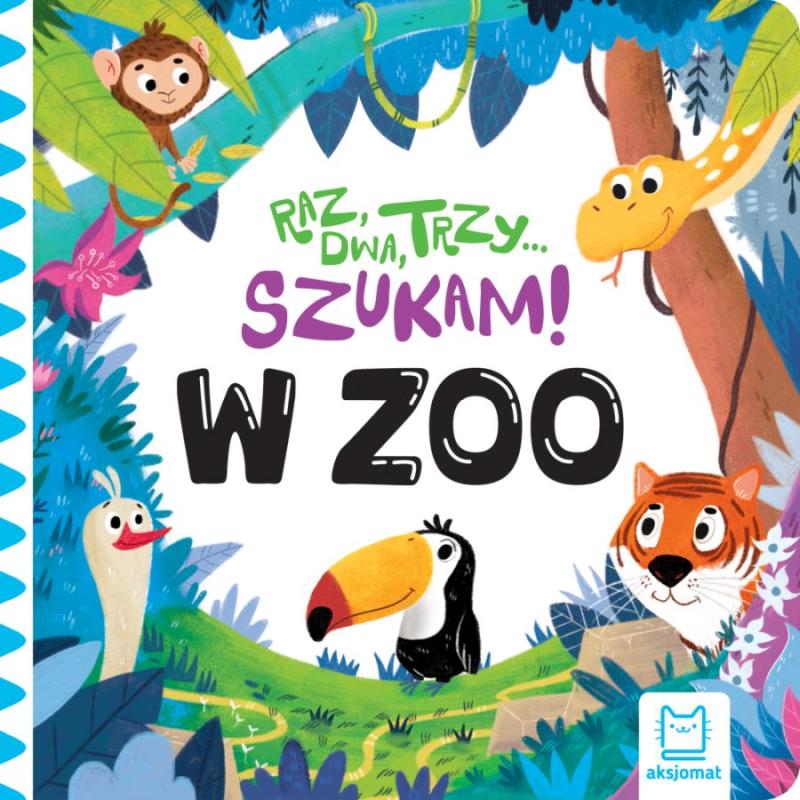 KSIĄŻECZKA RAZ,DWA,TRZY-SZUKAM! W ZOO. ZABAWA W CHOWANEGO Z TYGRYSKIEM