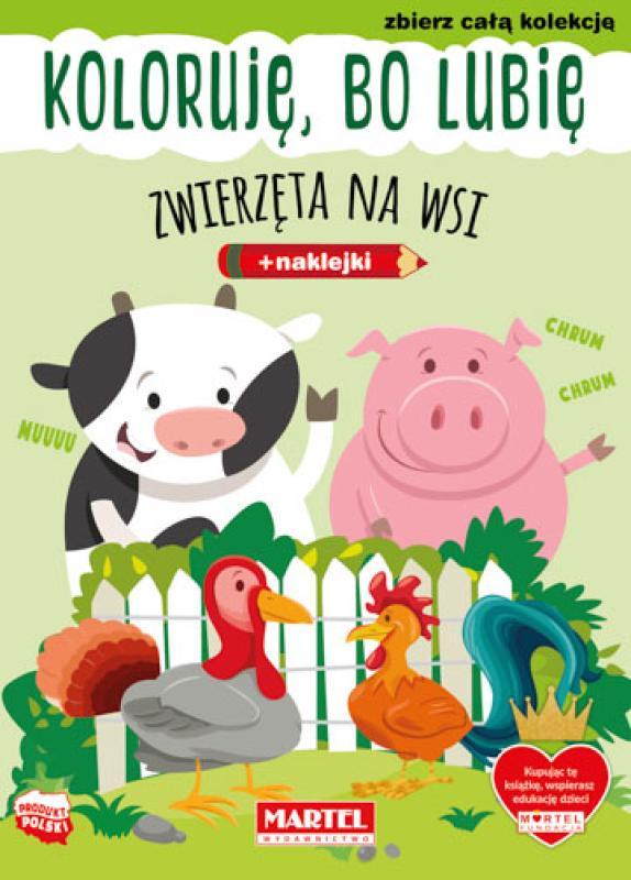 KSIĄŻECZKA KOLORUJĘ, BO LUBIĘ. ZWIERZĘTA NA WSI