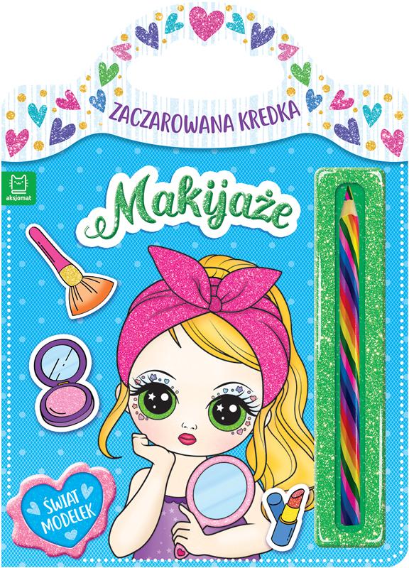 KSIĄŻECZKA ZACZAROWANA KREDKA. MAKIJAŻE. ŚWIAT MODELEK