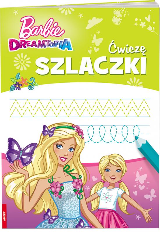 KSIĄŻECZKA BARBIE DREAMTOPIA. ĆWICZĘ SZLACZKI