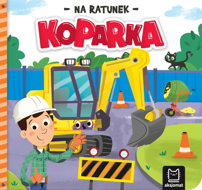 KSIĄŻECZKA NA RATUNEK. KOPARKA