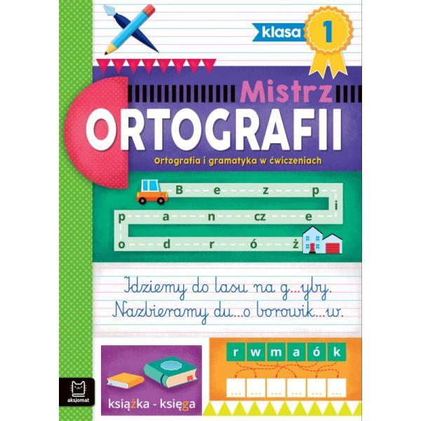 KSIĄŻECZKA MISTRZ ORTOGRAFII KL1.ORTOGRAFIA I GRAMATYKA W ĆWICZENIACH