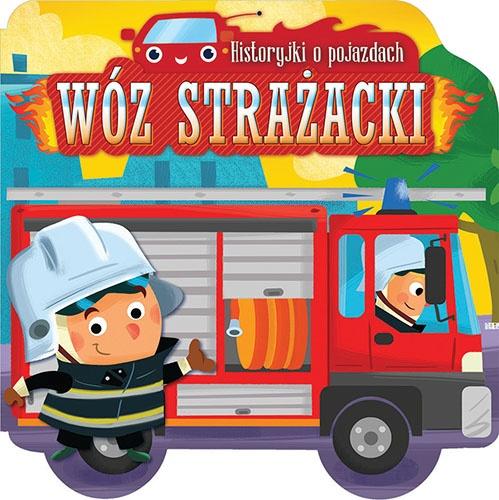 KSIĄŻECZKA HISTORYJKI O POJAZDACH, WÓZ STRAŻACKI