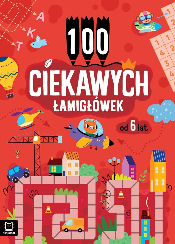KSIĄŻECZKA 100 CIEKAWYCH ŁAMIGŁÓWEK OD 6 LAT