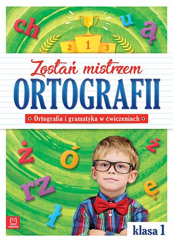 KSIĄŻECZKA ZOSTAŃ MISTRZEM ORTOGRAFII KL.1