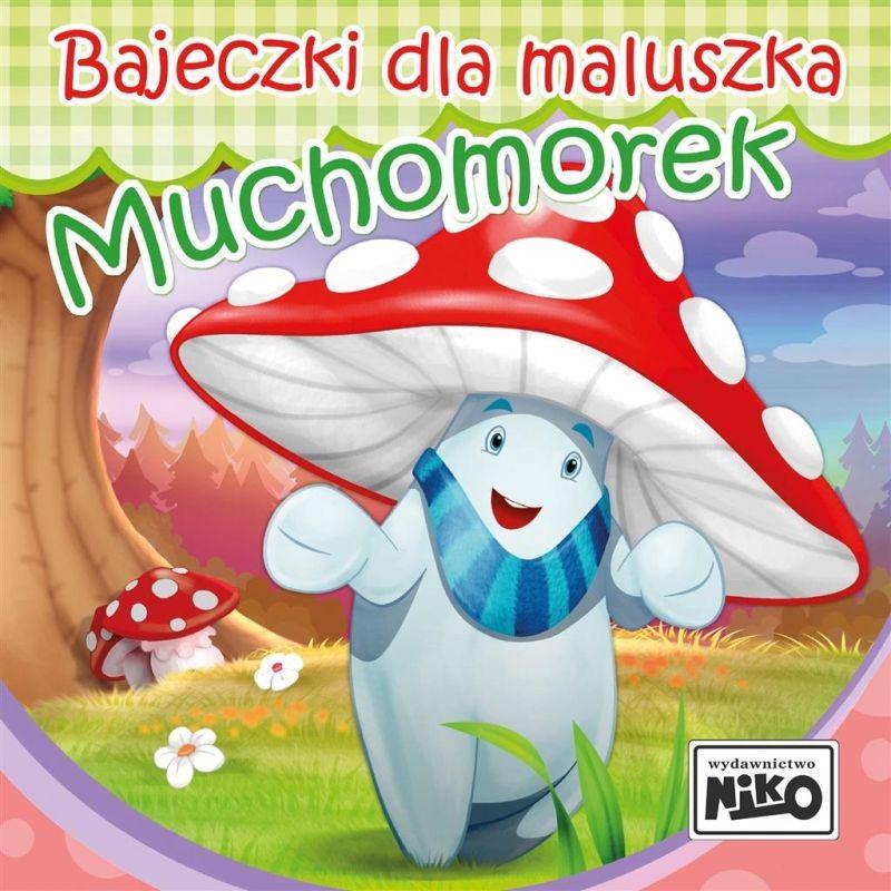 KSIĄŻECZKA BAJECZKI DLA MALUSZKA - MUCHOMOREK