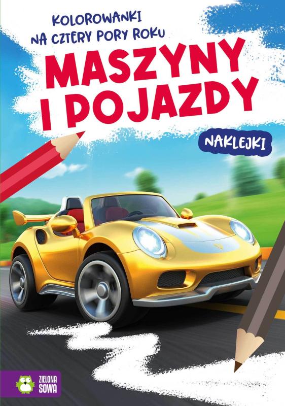 KSIĄŻECZKA KOLOROWANKI NA CZTERY PORY ROKU. MASZYNY I POJAZDY
