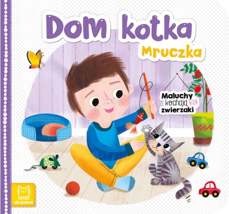 KSIĄŻECZKA DOM KOTKA MRUCZKA. MALUCHY KOCHAJĄ ZWIERZAKI
