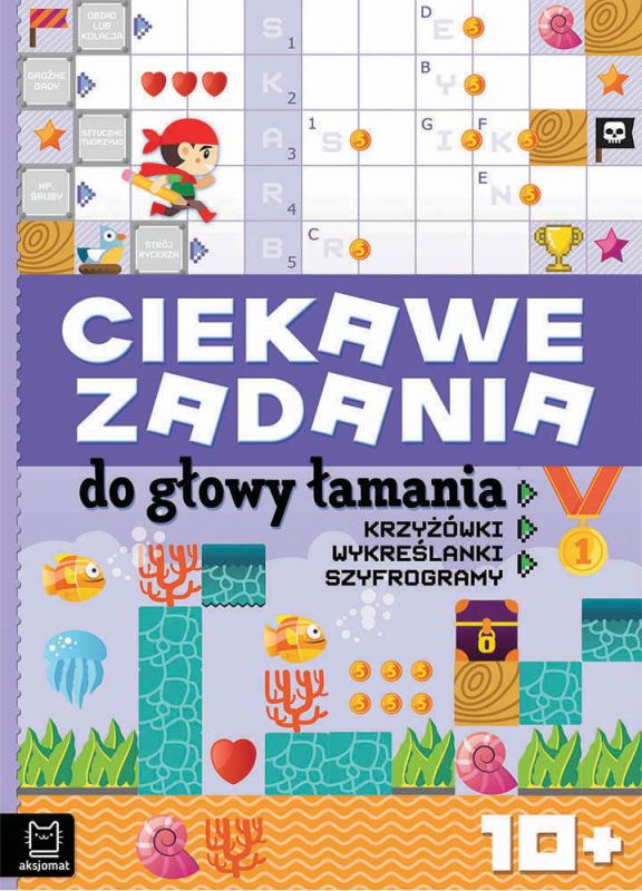 KSIĄŻECZKA CIEKAWE ZADANIA DO GŁOWY ŁAMANIA.KRZYŻÓWKI WYKREŚLANKI SZYFOGRAMY 10+