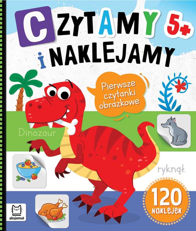 KSIĄŻECZKA CZYTAMY I NAKLEJAMY. PIERWSZE CZYTANKI OBRAZKOWE 5+