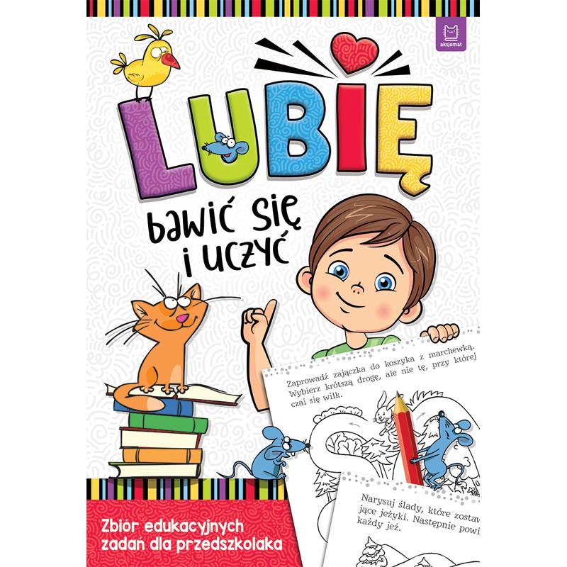 KSIĄŻECZKA LUBIĘ BAWIĆ SIĘ I UCZYĆ. ZBIÓR EDUKACYJNYCH ZADAŃ DLA PRZEDSZKOLAKA