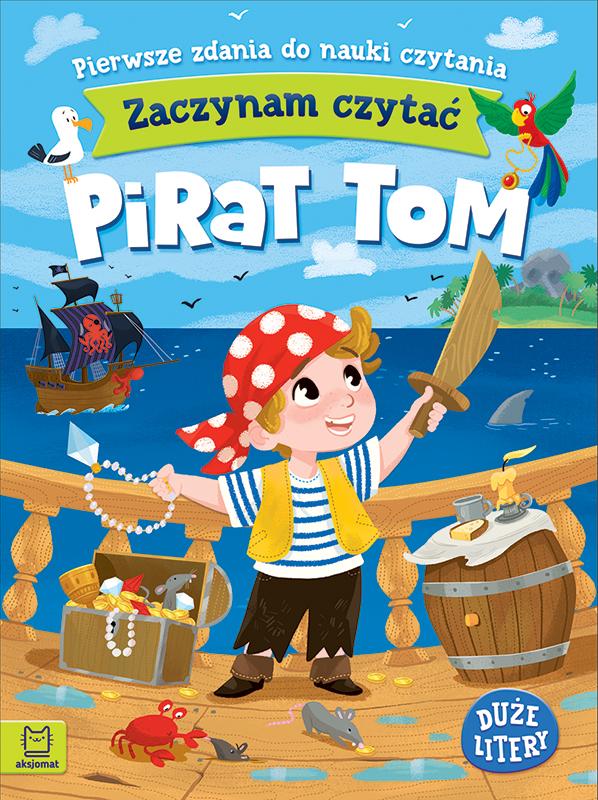 KSIĄŻECZKA ZACZYNAM CZYTAĆ DUŻE LITERY PIERWSZE ZDANIA DO NAUKI CZYTANIA PIRAT TOM